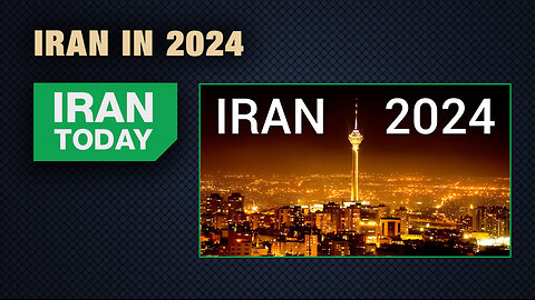 Iran Today: Iran in 2024