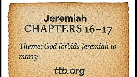 Jeremiah Chapters 16-17 (Bible Study)