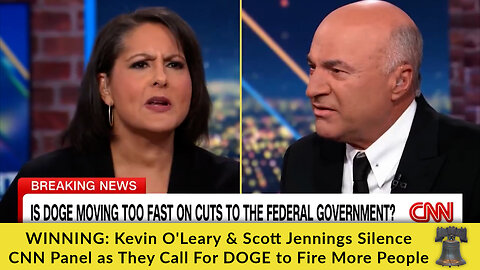 WINNING: Kevin O'Leary & Scott Jennings Silence CNN Panel as They Call For DOGE to Fire More People