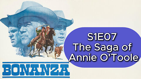 Bonanza S1E07 | The Saga of Annie O'Toole