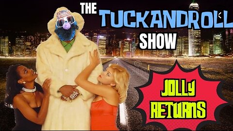 The Tuck and Roll Show | Jolly Returns