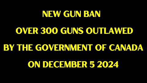 Government of Canada bans over 300 firearms