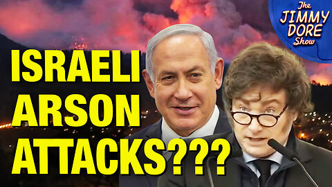 Israelis Accused Of Setting Argentina Wildfires! w/ Scott Ritter