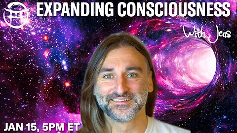 EXPANDING CONSCIOUSNESS WITH JENS, JAN 15