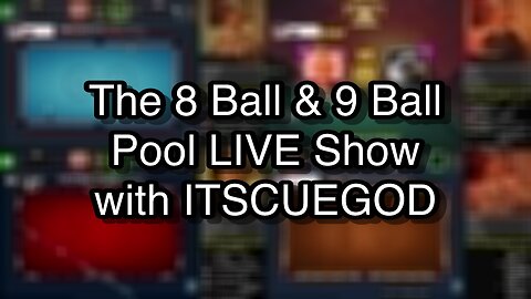 The 8 Ball & 9 Ball Pool LIVE Show with ITSCUEGOD