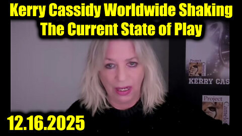 Kerry Cassidy Worldwide Shaking - The Current State of Play