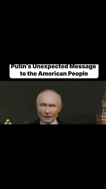 Putin's Unexpected Message to the American People