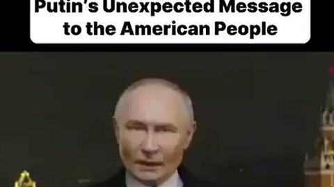 Putin's Unexpected Message to the American People