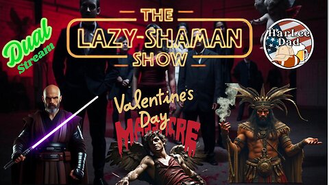 Valentines Day Massacre - The Lazy-Shaman Show