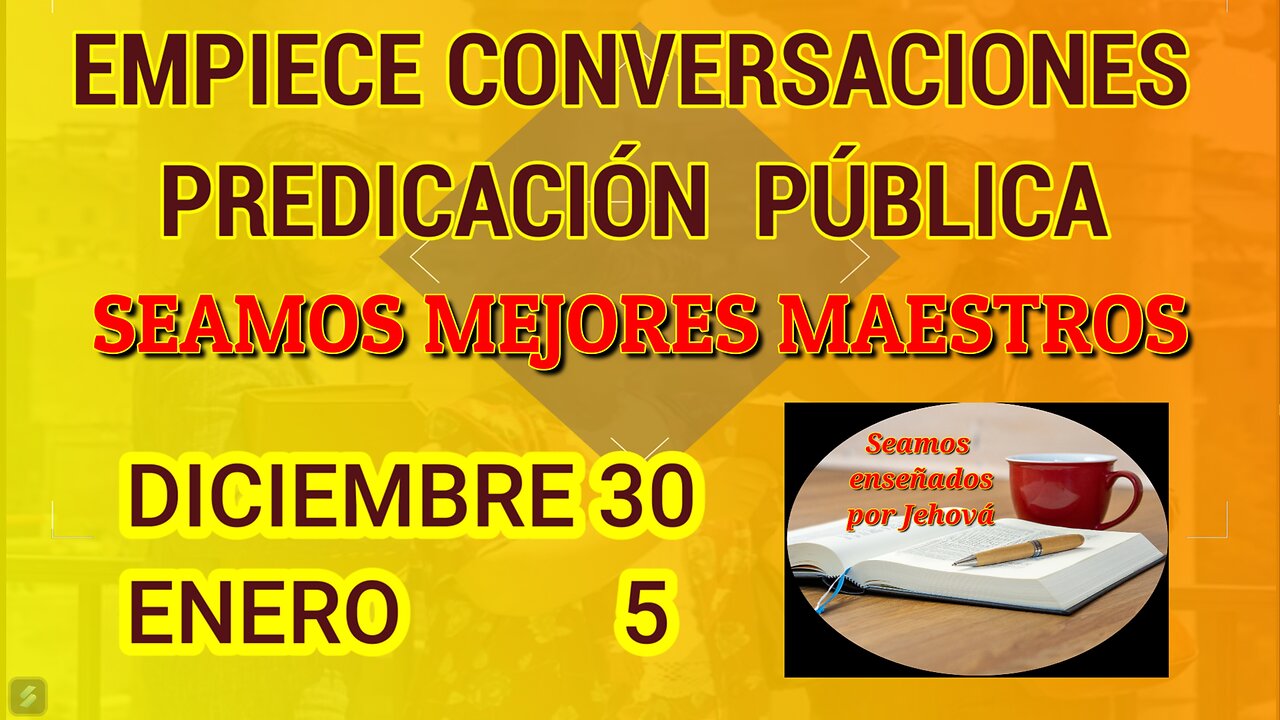 Seamos mejores maestros. Predicación pública. Semana Diciembre 30 - 5 Enero