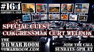 164.20250105 The 9/11 WarRoom: Special Guest Congressman Curt Weldon