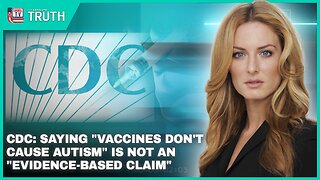 CDC: SAYING "VACCINES DON'T CAUSE AUTISM" IS NOT AN "EVIDENCE-BASED CLAIM"