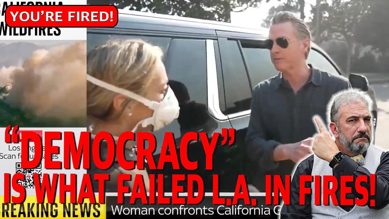 'DEMOCRACY' IS WHAT FAILED L.A. IN FIRES!