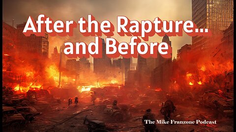#104 After the Rapture and Before; What happens on Earth One minute after the Rapture?