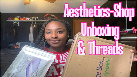 Aesthetics-Shop UNBOXING & Facial Threads