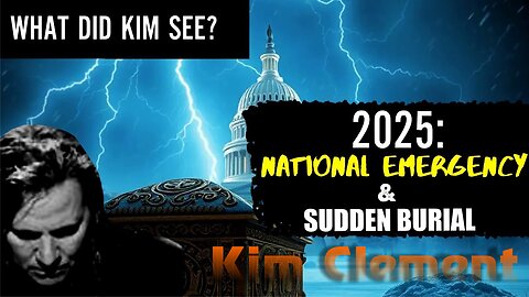 Kim Clement: [2025: A NATIONAL EMERGENCY & SUDDEN BURIAL] Prophecy 2025