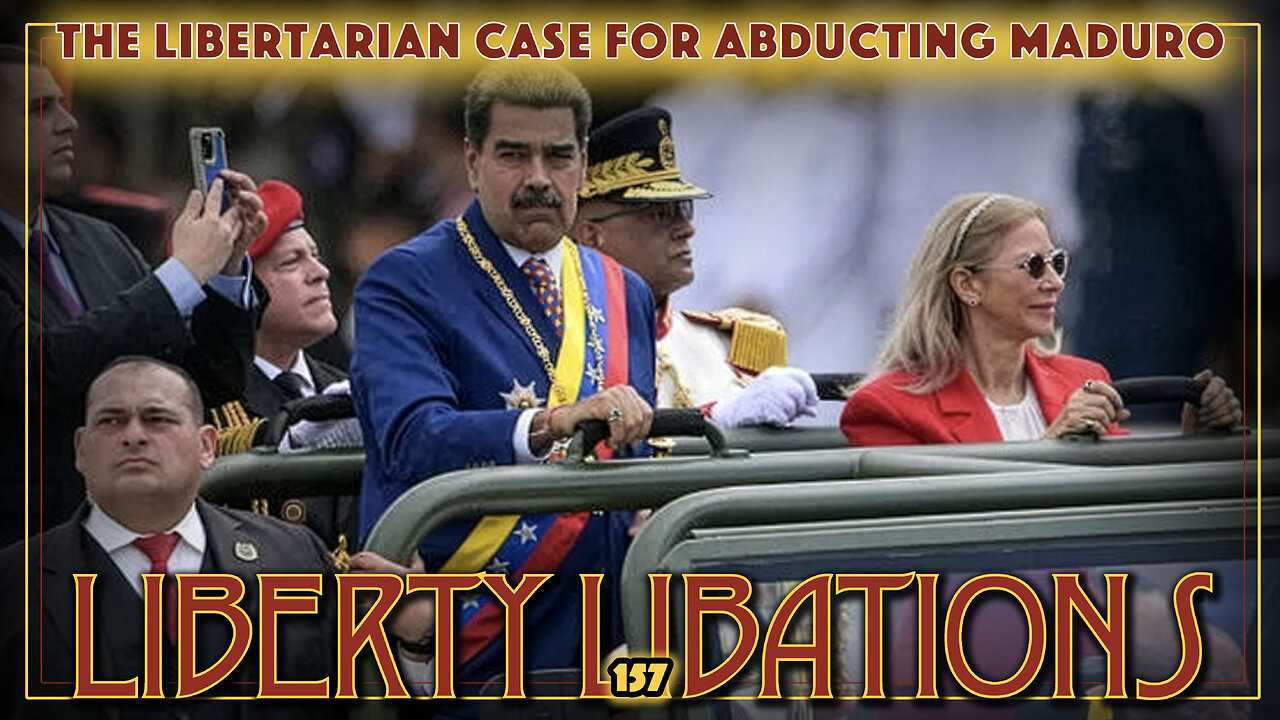 Abducting Maduro, Minnesota Upheaval, More War - LL#157