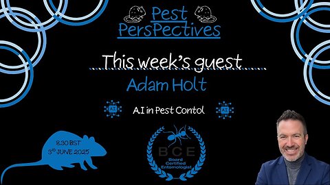 Pest perspectives EP 17 - Adam Holt, B.C.E - A.I in Pest control!