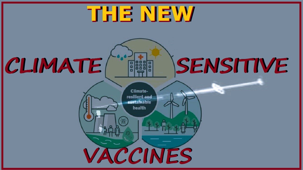 NEW Climate Sensitive Vaccines & Push For mRNA's Injected Every 6 Months