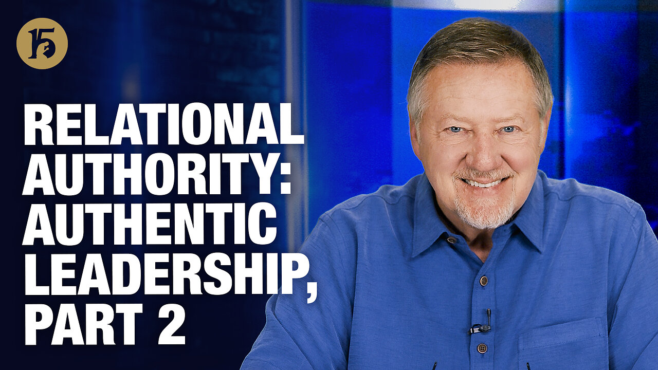 Relational Authority: Authentic Leadership, Part 2 | Give Him 15: Daily Prayer | November 25, 2025