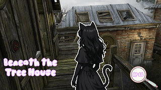 Episode 11: Beneath the Tree House | True Fear: Forsaken Souls Part 1
