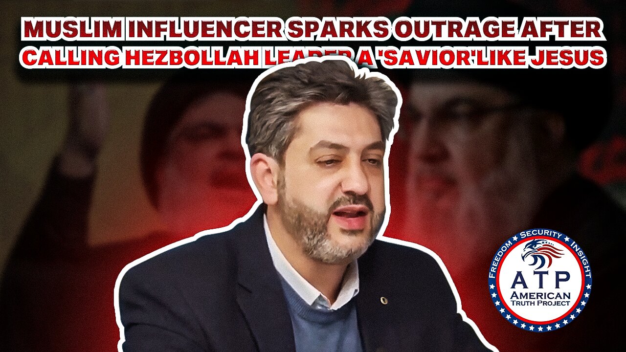 MUSLIM INFLUENCER SPARKS OUTRAGE AFTER CALLING HEZBOLLAH LEADER A 'SAVIOR' LIKE JESUS