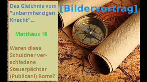 Das Gleichnis des unbarmherzigen Knechtes - war das ein Publicani & Steuerpächter Roms?