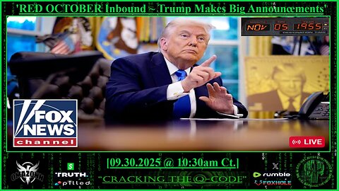 "CRACKING THE Q-CODE" ~ RED OCTOBER Inbound ~ Trump Makes Big Announcement'