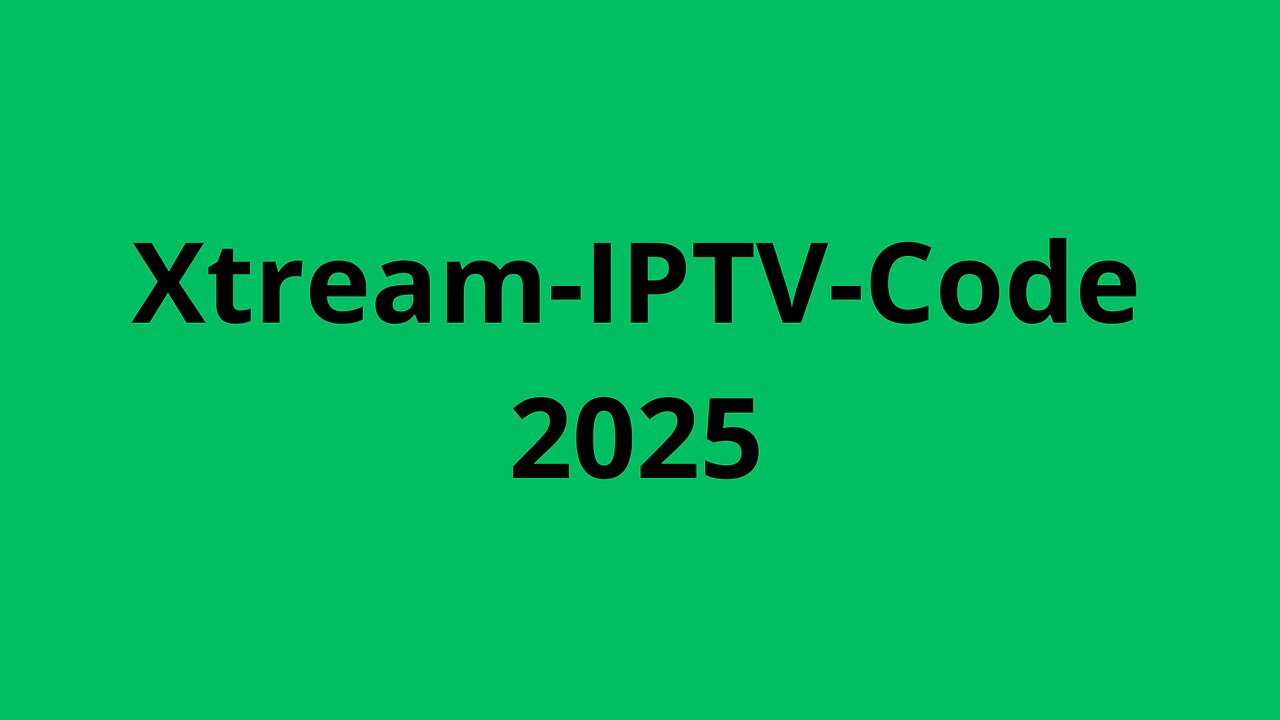 Xtream Iptv Code 2025
