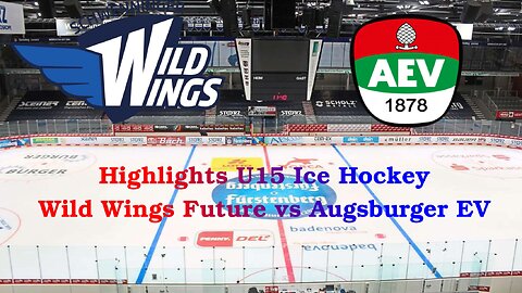 Highlights Wild Wings Future vs Augsburger EV U15 Ice Hockey