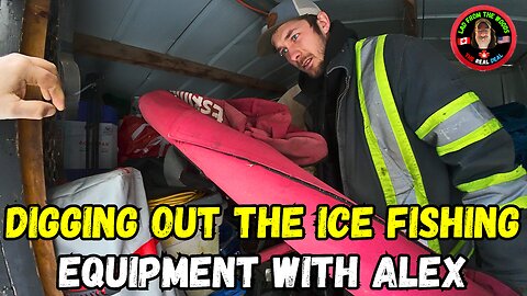 Digging Out The Ice Fishing Equipment With Alex