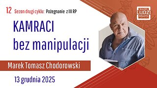 S02E12 – Pożegnanie z III RP KAMRACI bez manipulacji