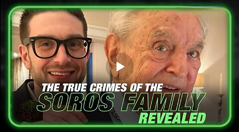 The True Crimes of Alex and George Soros Revealed