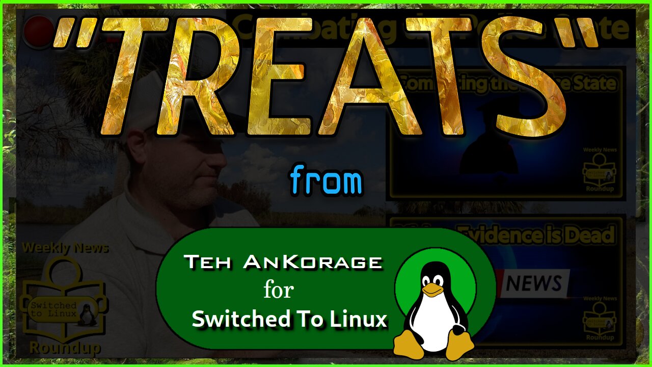 # #WeeklyNewsRoundup "TREATS" For 10/08/25 @SwitchedToLinux #SwitchedToLinux #Treats