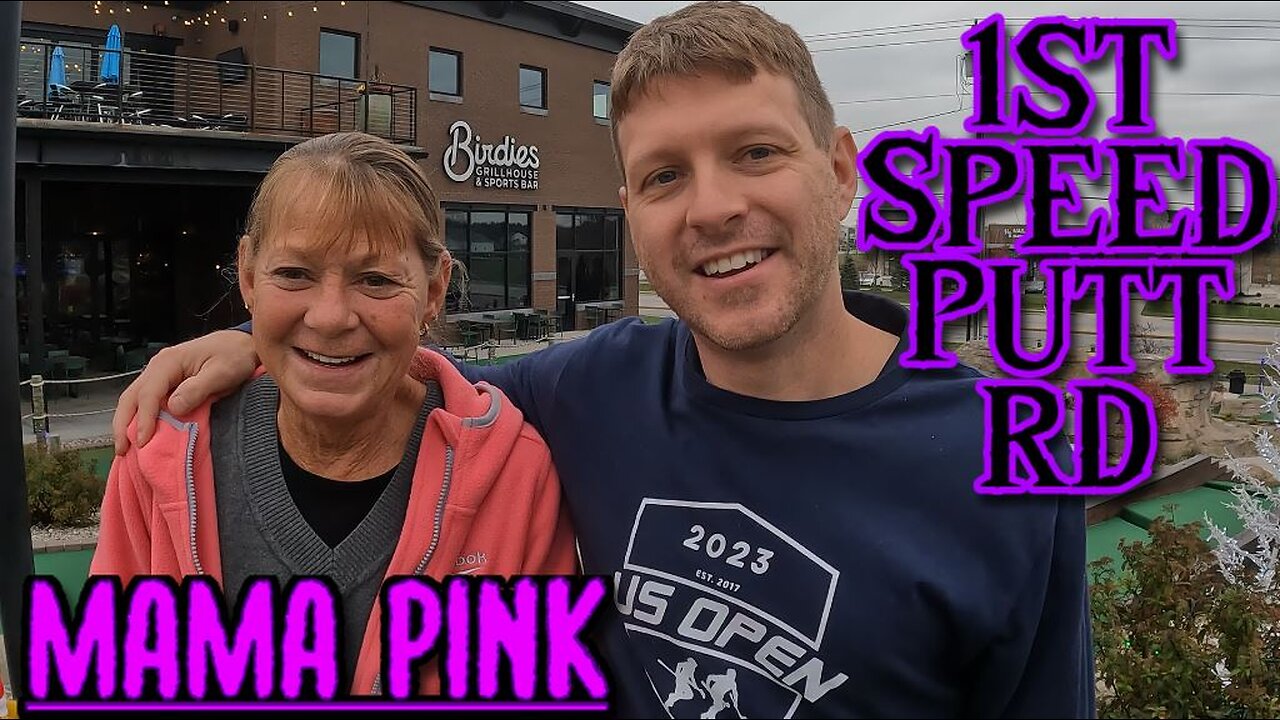 Birdies - Mama Pink Streak - 1st Speed Putt Round EVER! - Grand Falls Course