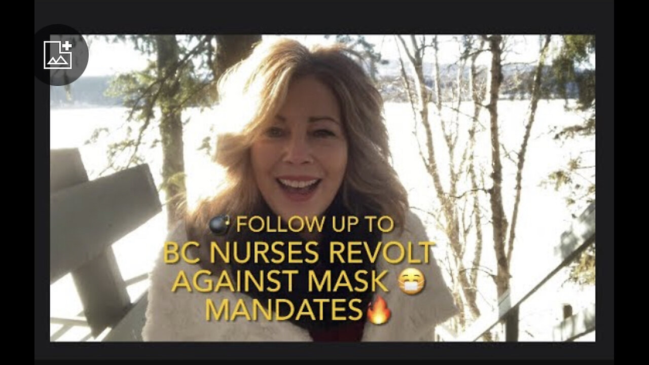 BC NURSES REVOLT AGAINST MASK😷MANDATE: How it’s GOING.🔥🌚🧐