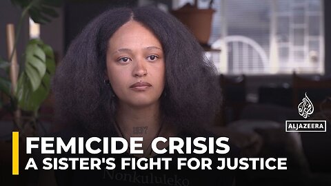 South Africa’s femicide crisis: Victim's sister speaks out for justice