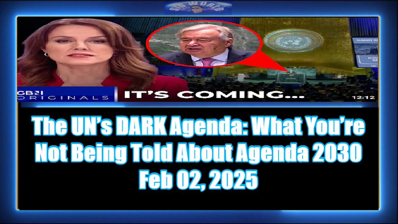 The UN’s DARK Agenda What You’re Not Being Told About Agenda 2030