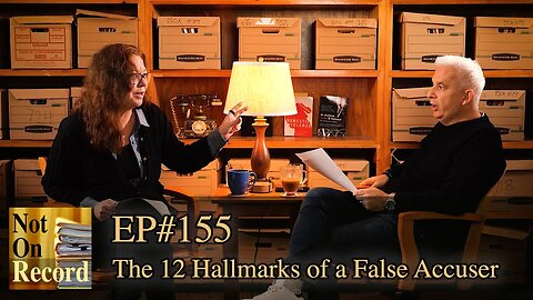 EP#155 | The 12 Hallmarks of a False Accuser