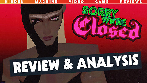 Sorry We're Closed | Review & Analysis