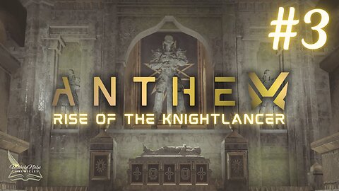 The Chronicles of Anthem | EX3 | Convergence