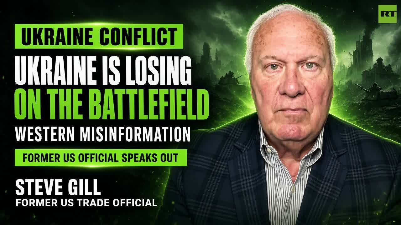 'Ukraine Is Losing on the Battlefield' — Steve Gill thumbnail