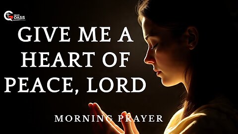 A prayer To Find Jesus' Peace in Times of Worry and Stress | Morning Prayer