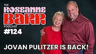 Jovan Pulitzer Is Back! | The Roseanne Barr Podcast #124