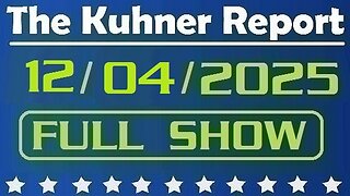 The Kuhner Report - December 04 2025 FULL SHOW