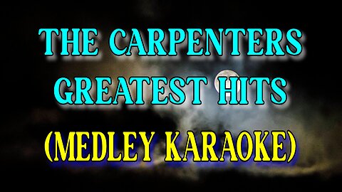 The Carpenters Greatest Hits (Medley Karaoke)
