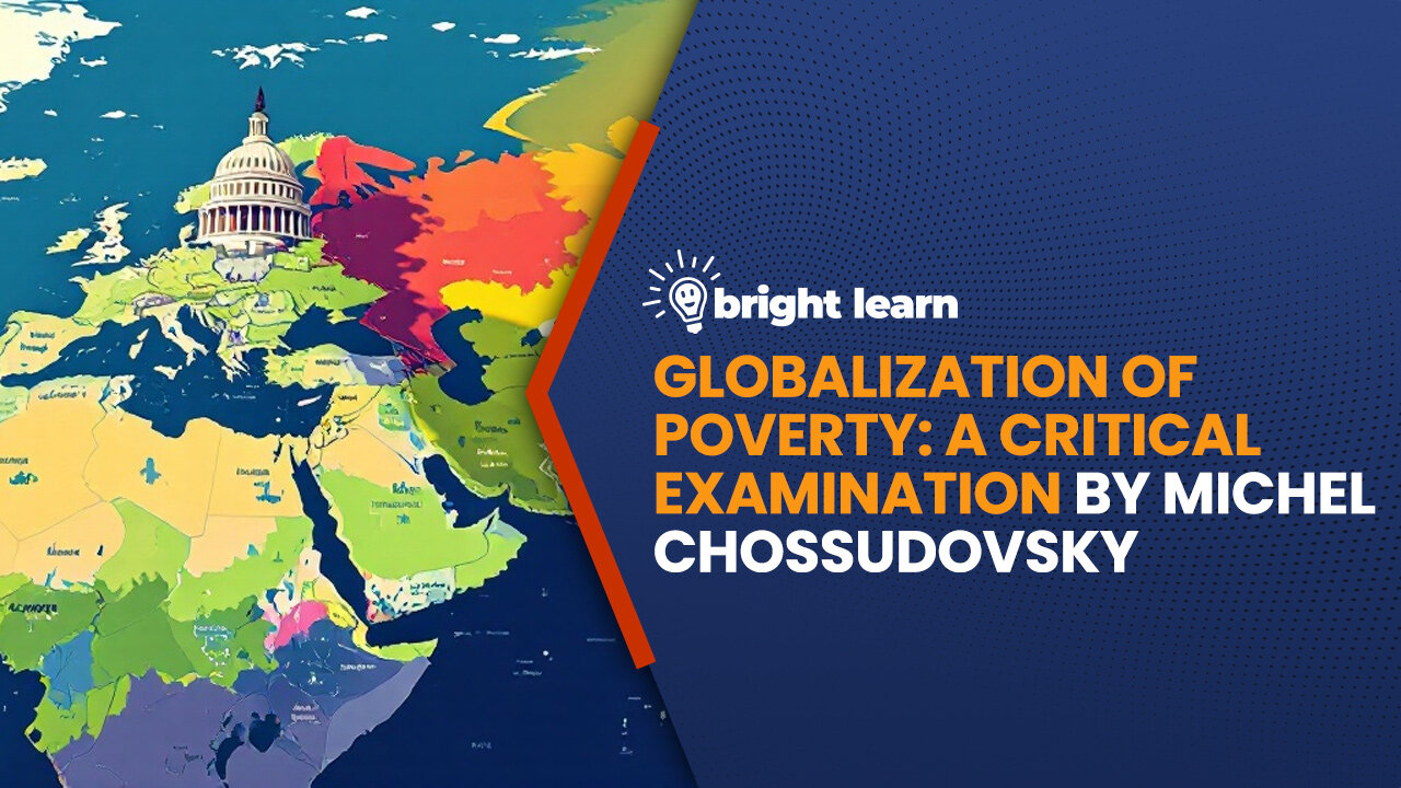 BrightLearn - Globalization of Poverty: A Critical Examination by Michel Chossudovsky