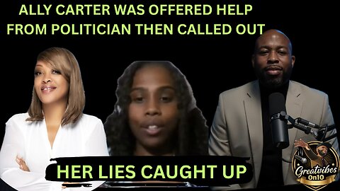 ALLY CARTER WAS OFFERED HELP FROM POLITICIAN, DENIED, RAN THEN CALLED OUT