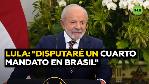 Lula: "Voy a disputar un cuarto mandato en Brasil"