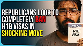 Republicans Look To Completely BAN H1B Visas In Shocking Move